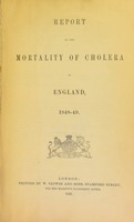 view Report on the mortality of cholera in England, 1848-49.