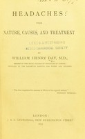 view Headaches : their nature, causes, and treatment / by William Henry Day.