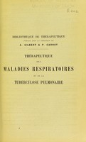 view Thérapeutique des maladies respiratoires et de la tuberculose pulmonaire / par Ed. Hirtz [and others].