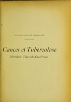 view Cancer et tuberculose : hybridités tuberculocancéreuses / par le Dr. Henri Claude.