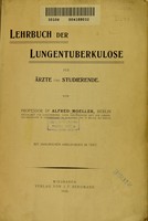 view Lehrbuch der Lungentuberkulose, für Ärzte und Studierende / von Alfred Moeller.