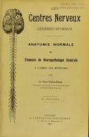 view Les centres nerveux cérébro-spinaux : anatomie normale et eĺéments de neuropathologie générale à l'usage des médecins.