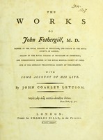 view Works : With some account of his life / By John Coakley Lettsom.