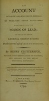 view An account of a new and successful method of treating those affections which arise from the poison of lead : to which are added general observations on the internal use of lead as a medicine.