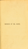 view Memoir of the late James Hope, M.D. / by Mrs. Hope ; to which are added, remarks on classical education, by Dr. Hope; and letters from a senior to a junior physician, by Dr. Burder ; edited by Klein Grant.
