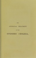 view The antidotal treatment of the epidemic cholera / by John Parkin.