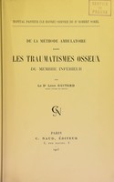 view De la méthode ambulatoire dans les traumatismes osseux du membre inférieur / par Léon Guitard.