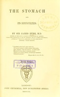 view The stomach and its difficulties / by Sir James Eyre.