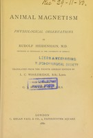 view Animal magnetism : physiological observation / by Rudolf Heidenhain ; translated from the 4th German ed. by L.C. Wooldridge.