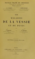 view Maladies de la vessie et du pénis / par F. Legueu et E. Michon.