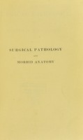 view Surgical pathology and morbid anatomy / by Sir Anthony A. Bowlby.