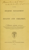 view On the hygienic management of infants and children / by T. Herbert Barker.
