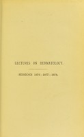 view Lectures on dermatology ... : including derangements of colour of the skin ... affections of the nails ... / by Erasmus Wilson.