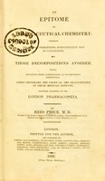 view An epitome of pharmaceutical chemistry : whereby the art of prescribing scientifically may be facilitated ... arranged according to the London Pharmacopoeia / by Rees Price.