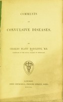 view Comments on convulsive diseases / by Charles Bland Radcliffe.