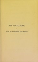 view The odontalgist, or, How to preserve the teeth, cure toothache, and regulate dentition from infancy to age.