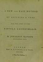 view A new and easy method of applying a tube for the cure of the fistula lachrymalis.