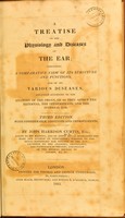 view A treatise on the physiology and diseases of the ear : containing a comparative view of its structure and functions, and of its various diseases, arranged according to the anatomy of the organ, or as they affect the ... ear.