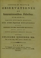 view Concisae et practicae observationes de intermittentibus febribus curandis, praecipue inveteratis quartanis : nec non paucae notationes circa ischiadici doloris tractandi methodum ; quibus addita est aliorum quorundam morborum medicina.