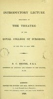 view Introductory lecture delivered in the theatre of the Royal College of Surgeons on the 8th of May, 1820.