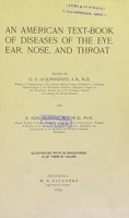 view An American textbook of diseases of the eye, ear, nose and throat / edited by G.E. de Schweinitz and B. Alex. Randall.