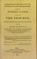 view A plain statement of facts, in favour of the cow-pox, intended for circulation through the middle and lower classes of society / by John Thomson.