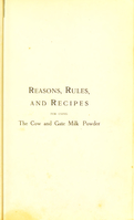 view Reasons, rules, and recipes for using the Cow and Gate Milk Powder, with a few suggestive menus for flesh-eaters and non-flesh-eaters, and an introduction / by a practical housekeeper ; revised by Eustace Miles.