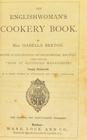 view The Englishwoman's cookery book : being a collection of economical recipes taken from her "Book of household management" / by Isabella Beeton.