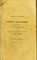 view A critical history of animal magnetism : in two parts / by J.P.F. Deleuze ; translated from the French with notes by Francis Corbaux.