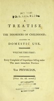 view A treatise on the disorders of childhood, and management of infants from the birth : adapted to domestic use ... [etc.].