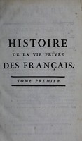 view Histoire de la vie privée des français, depuis l'origine de la nation jusqu'à nos jours / Par M. Le Grand d'Aussy. 1. partie.