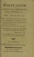 view Avis et leçon a tous les laboureurs, cultivateurs, &c., ou theorie d'un nouveau système general pour l'administration économique de toutes les parties de l'agriculture, & principalement des terres labourables, à l'usage de toutes les nations / par M. Maupin.