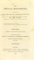view The frugal housewife : Dedicated to those who are not ashamed of economy / By Mrs. Child.