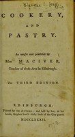 view Cookery and pastry / as taught and practised by Mrs. Maciver, teacher of those arts in Edinburgh.