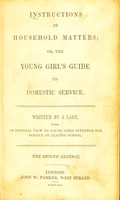 view Instructions in household matters, or, The young girl's guide to domestic service / written by a Lady. With an especial view to young girls intended for service on leaving school.