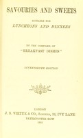 view Savouries and sweets suitable for luncheons and dinners / by the compiler of "Breakfast dishes."