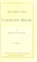 view The girl's own cookery book / by Phillis Browne.