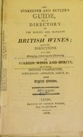 view The innkeeper and butler's guide, or, a directory in the making and managing of British wines; together with directions for the managing, colouring and flavouring of foreign wines and spirits, and for making British compounds, peppermint, anniseed, shrub, &c.