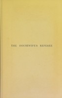 view The housewife's referee : a treatise on culinary and household subjects / by Mrs. De Salis.