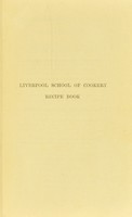 view Liverpool School of Cookery recipe book / compiled by E.E. Mann.