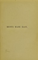 view Menus made easy; or, how to order dinner and give the dishes their French names / By Nancy Lake.
