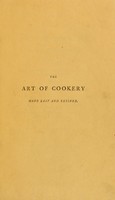 view The art of cookery made easy and refined : comprising ample directions for preparing every article requisite for furnishing the tables of the nobleman, gentleman, and tradesman / by John Mollard.