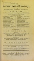 view The London art of cookery, and housekeeper's complete assistant : On a new plan. Made plain and easy to the understanding of every housekeeper, cook, and servant in the kingdom. ... To which is added, an appendix, containing considerations on culinary poisons; directions for making broths, &c. for the sick; a list of things in season in the different months of the year; marketing tables, &c. &c. Embellished with a head of the author, and a bill of fare for every month in the year, elegantly engraved on thirteen copper-plates / By John Farley, principal cook at the London Tavern.