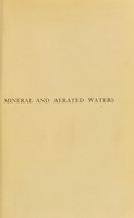 view Mineral and aerated waters / by C. Ainsworth Mitchell.