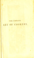 view The complete art of cookery : exhibited in a plain and easy manner, with directions for marketing; the seasons for meat, poultry, fish, game, etc., and numerous useful family recipes / by M.E. Reynolds.