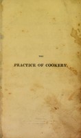 view The practice of cookery : adapted to the business of every day life / by Mrs. Dalgairns.
