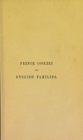 view French cookery adapted for English families / by Miss Crawford.