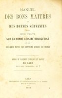view Manuel des bons maitres et des bonnes servantes, suivi d'un traité sur la bonne cuisine bourgeoise, et de quelques notes sur certains usages du monde.