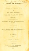 view Economical cookery, for young housekeepers, or, the art of providing good and palatable dishes for a family, without extravagance. Being chiefly the result of experience and long practice. To which are added, directions for pickling, preserving, &c. and a variety of useful domestic receipes / by a lady.