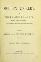 view Modern cookery / by Nellie Parker. Over 500 tested recipes.
